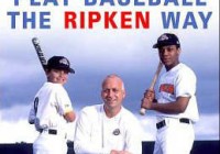 Baseball The Ripken Way Baseball The Ripken Way